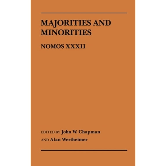 Pre-Owned Majorities and Minorities: Nomos XXXII (Hardcover) by John W Chapman, Alan Wertheimer