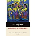 thumbnail image 1 of Majority World Theology: All Things New: Eschatology in the Majority World (Paperback), 1 of 1