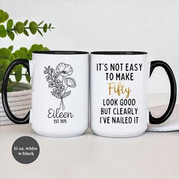 Make 50 Look Good Personalized 50th Birthday Coffee Mug, Birth Flower Cup, Funny Milestone Gift