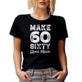 thumbnail image 1 of Make 60 Sixty Great Again - 60th Birthday Celebration, Black T-Shirt, 3XL, 1 of 5