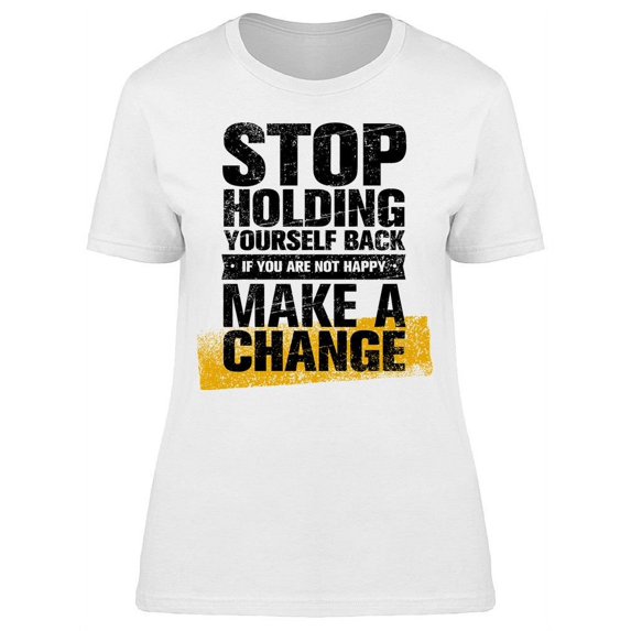 Make A Change T-Shirt Women -Image by Shutterstock Women T-Shirt, Female x-Large