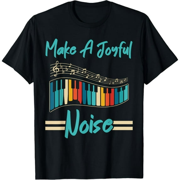 Make A Joyful Noise Pianist Musician Musical Piano T-Shirt
