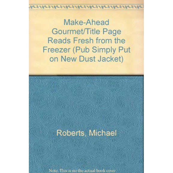 Pre-Owned Make-Ahead Gourmet (Hardcover)