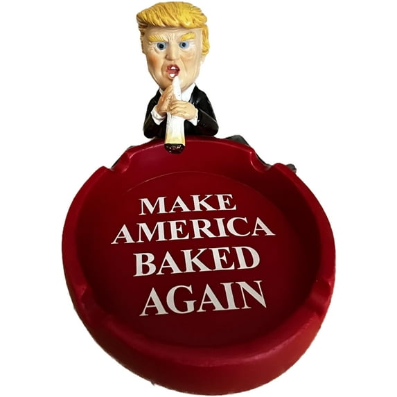 Make America Baked Again - Trump Ashtray