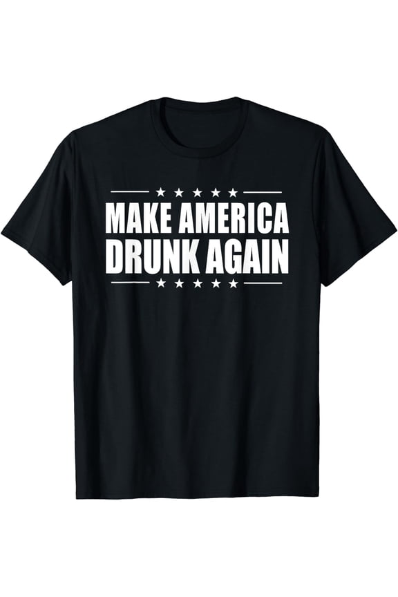 Make America Drunk Again T-Shirt Funny Drinking TShirt