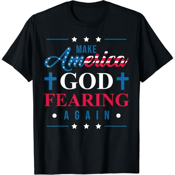 Make America God Fearing Again - Christian MAGA T-Shirt