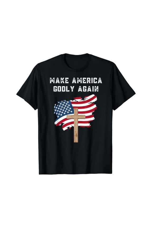Make America Godly Again For Patriotic Christians T-Shirt