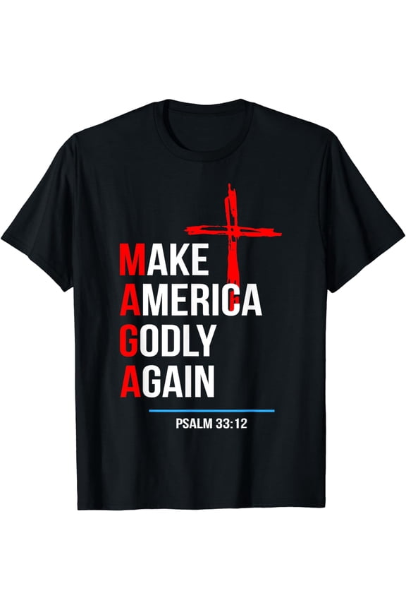 Make America Godly Again Psalm 33 12 T-Shirt