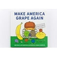 thumbnail image 1 of Pre-Owned Make America Grape Again: How One Misguided Orange Almost Ruined the Whole Fruit Salad (Hardcover) 0692096795 9780692096796, 1 of 1