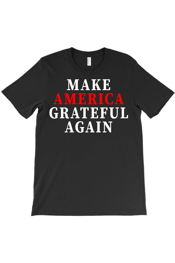 Make America Grateful Again, Funny Political Parody Graphic Design - Limited Edition G4693 Unisex T-Shirt, Up to Size 5XL