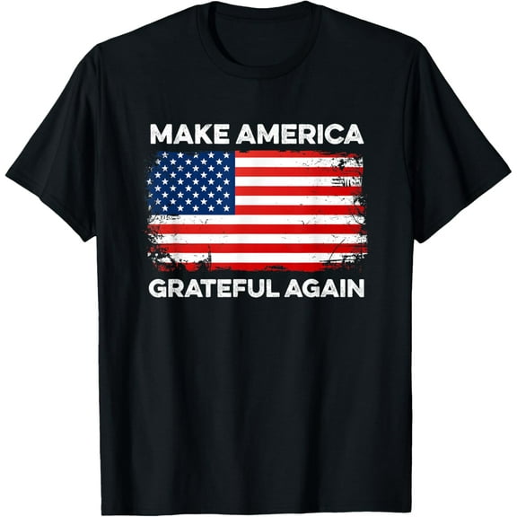 Make America Grateful Again Thanksgiving Funny Patriotic USA T-Shirt for Women Kids Men