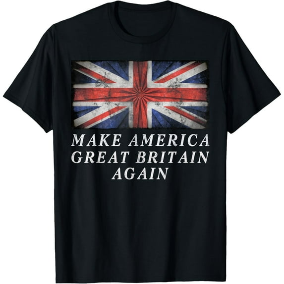 Make America Great Britain Again Shirt Funny 4th Of July T-Shirt