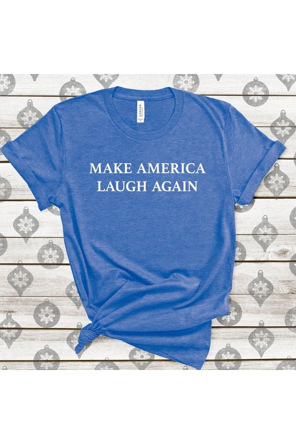 Make America Laugh Again T-Shirt | Make America Laugh Again Shirt | Democrats 2024 Shirt