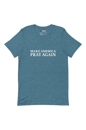 Make America Pray Again - Heathered Unisex T-Shirt (Heather Deep Teal, L)