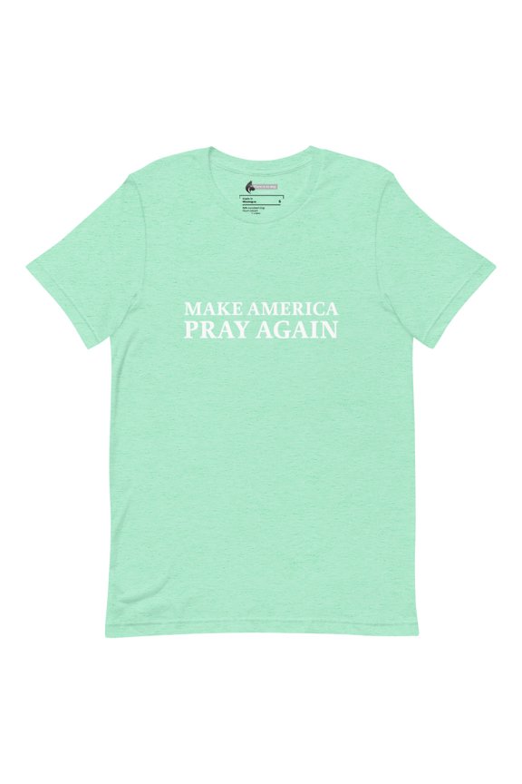 Make America Pray Again - Heathered Unisex T-Shirt (Heather Mint, M)