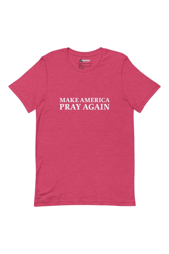 Make America Pray Again - Heathered Unisex T-Shirt (Heather Raspberry, L)