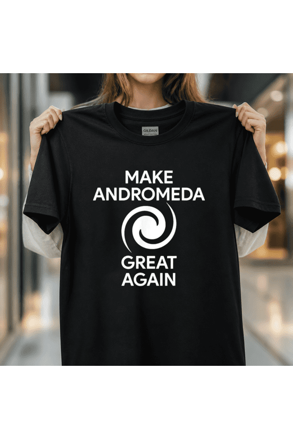 Make Andromeda Great Again Funny Astronomy Space MAGA Pun Unisex T-Shirt, S - 5XL