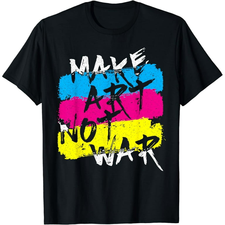 Make Art Not War Graphic Tshirts For Artists Make Art Not War Graphic Tshirts For Artists