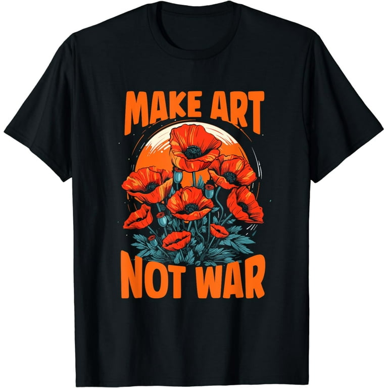 Make Art Not War Graphic Tshirts For Artists Make Art Not War Graphic Tshirts For Artists