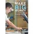 thumbnail image 1 of Make Big Money Screen Printing Custom Shirts: Basic Set Up and Operation of Your Own Screen Printing Business, (Paperback), 1 of 1