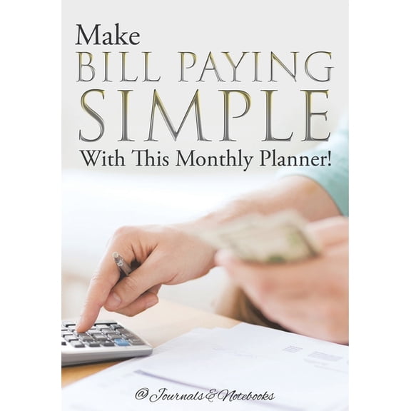 Make Bill Paying Simple With This Monthly Planner!, (Paperback)