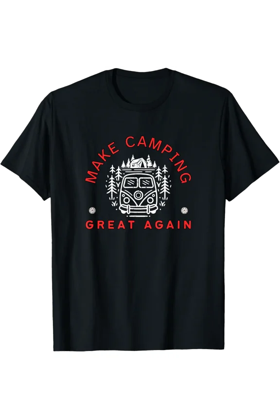 Make Camping Great Again- Fun For Campers Rv Vacations T-Shirt Size S-5XL