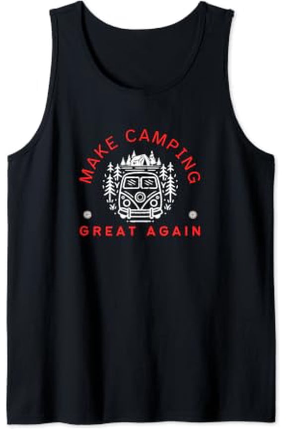Make Camping Great Again Playful Fun For Campers Rv Vacations Tank Top Size S-3XL