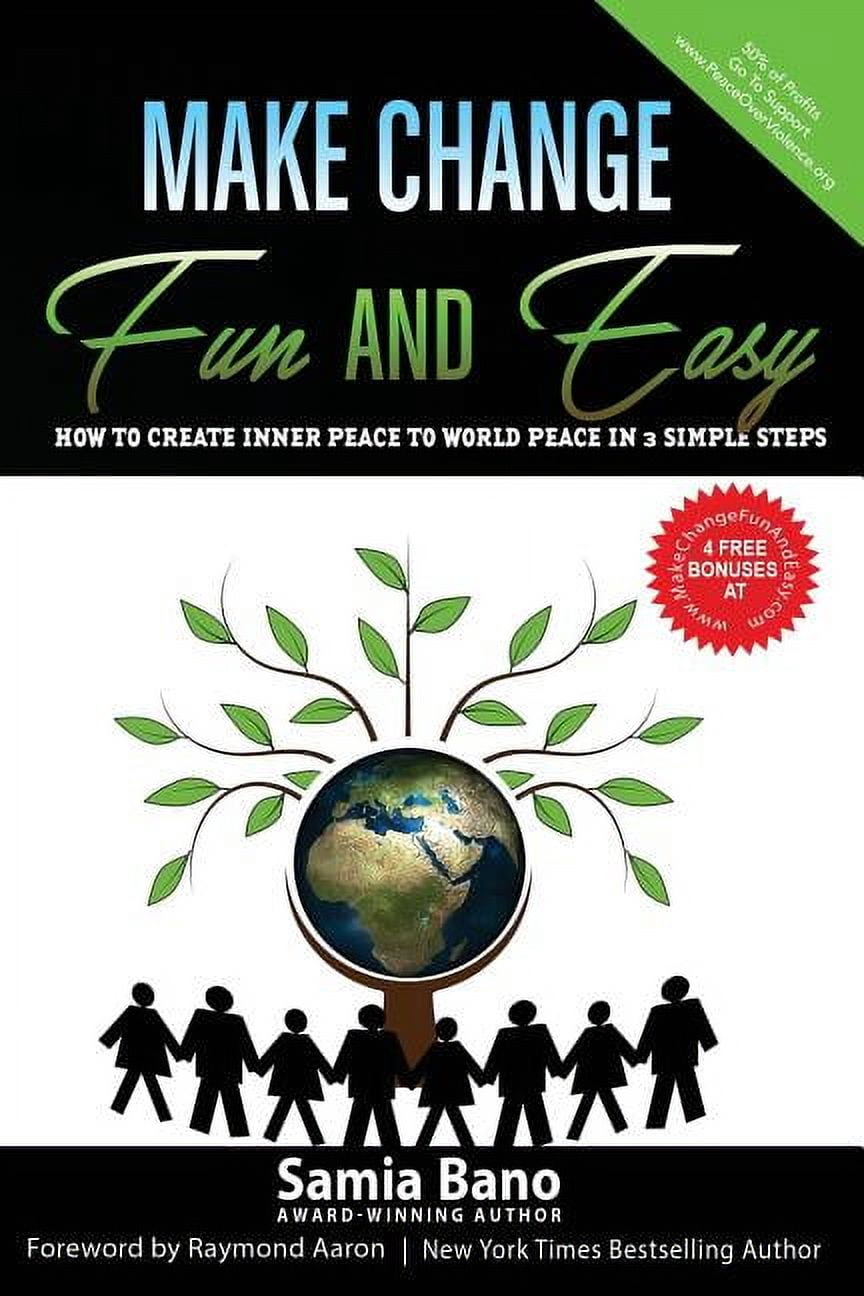 Make Change Fun and Easy: How to Create Inner Peace to World Peace In 3 ...