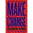 thumbnail image 1 of Make Change: How to Fight Injustice, Dismantle Systemic Oppression, and Own Our Future, 1 of 1