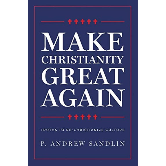 Pre-Owned Make Christianity Great Again (Paperback) 1704112605 9781704112602