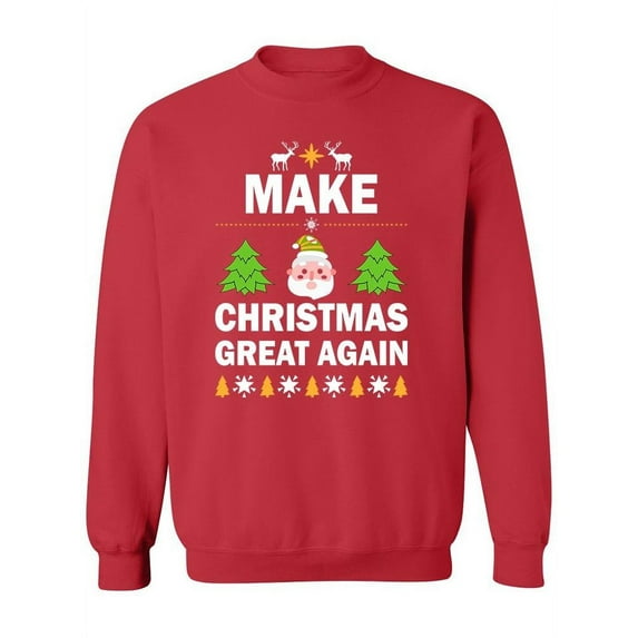 Make Christmas Great Again Quote Sweatshirt Women -Image by Shutterstock, Female XX-Large