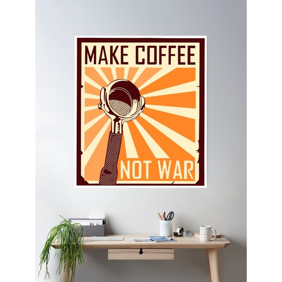 Make Coffee Not War Poster Wall Art, Modern Wall Decor For Living Room Bedroom, 24x36 UNFRAMED