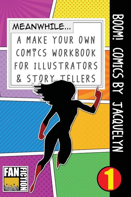 Boom! Comics by Jacquelyn: A What Happens Next Comic Book For Budding Illustrators And Story Tellers  Make Your Own Comics Workbook   Volume 1   Paperback  1723267368 9781723267369 Bokkaku Dojinshi