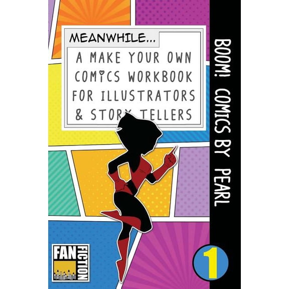 Boom! Comics by Pearl: A What Happens Next Comic Book For Budding Illustrators And Story Tellers Make Your Own Comics Workbook Volume 1 Paperback 1723337153 9781723337154 Bokkaku Dojinshi