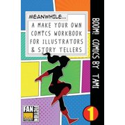 Boom! Comics by Tami A What Happens Next Comic Book For Budding Illustrators And Story Tellers Make Your Own Comics Workbook Volume 1 Paperback 1723599468 9781723599460 Bokkaku Dojinshi