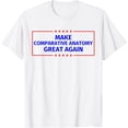 thumbnail image 1 of Make Comparative anatomy Great Again T-Shirt, 1 of 3