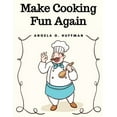 thumbnail image 1 of Make Cooking Fun Again: The Cooking Manual (Paperback), 1 of 1