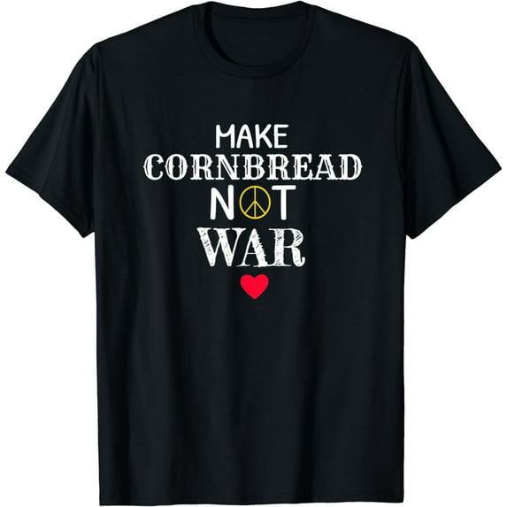 Make Cornbread Not War Cooking Shirt T-Shirt