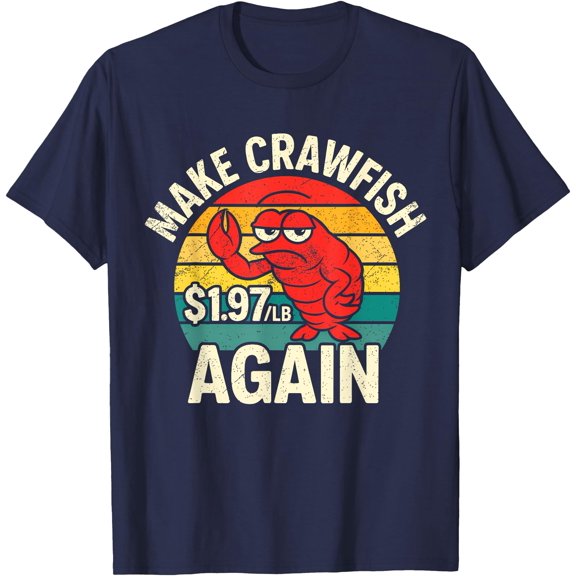 Make Crawfish $1.97 Again Funny Retro Seafood Tee T-Shirt