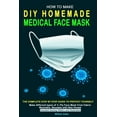 thumbnail image 1 of How to Make DIY Homemade Medical Face Mask: The complete step by step guide to Protect yourself. Make different types of 3-Ply Mask From Fabric Washable, Reusable with filter Pocket included Sewing (P, 1 of 1