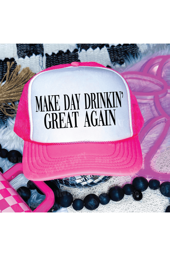 Designs- Make Day Drinkin' Great Again Neon Pink & White Unisex Foam Trucker Hat