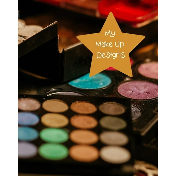 My Make Up Designs: Book of face chart templates for make up artist designers creations. Perfect for teens, students & professionals. Colourful eye shadow design (Paperback)