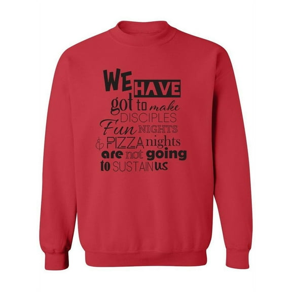 Make Disciples Fun Food Quote Sweatshirt Men -Image by Shutterstock, Male Large