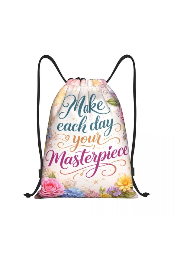 Make Each Day Your Masterpiece Drawstring Backpack Bag Sport Gym Sackpack