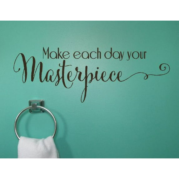 Make Each Day Your Masterpiece Inspirational Wall Decal 23x8 Chocolate Brown
