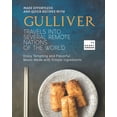 thumbnail image 1 of Make Effortless and Quick Recipes with Gulliver Travels into Several Remote Nations of The World : Enjoy Tempting and Flavorful Meals Made with Simple Ingredients (Paperback), 1 of 1