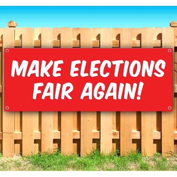 Make Elections Fair Again Customizable 13 oz Banner Heavy-Duty Vinyl Single-Sided With Metal Grommets
