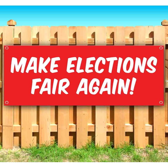 Make Elections Fair Again Customizable 13 oz Banner Heavy-Duty Vinyl Single-Sided With Metal Grommets