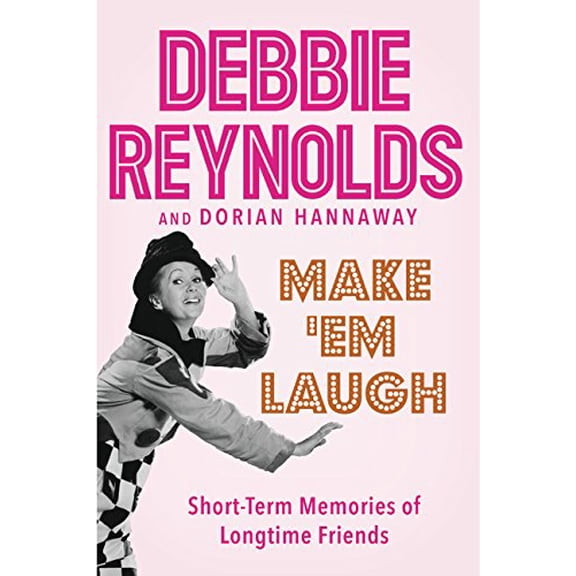 Pre-Owned Make 'em Laugh: Short-Term Memories of Longtime Friends (Hardcover) 0062416634 9780062416636