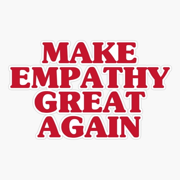 Make Empathy Great Again Kindness Sticker